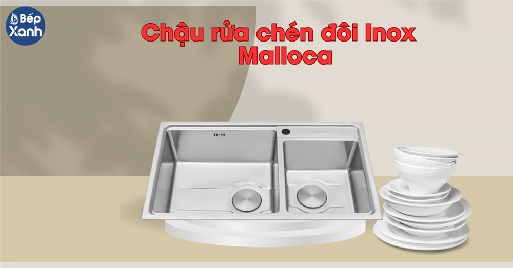 Chậu rửa chén đôi Inox Malloca