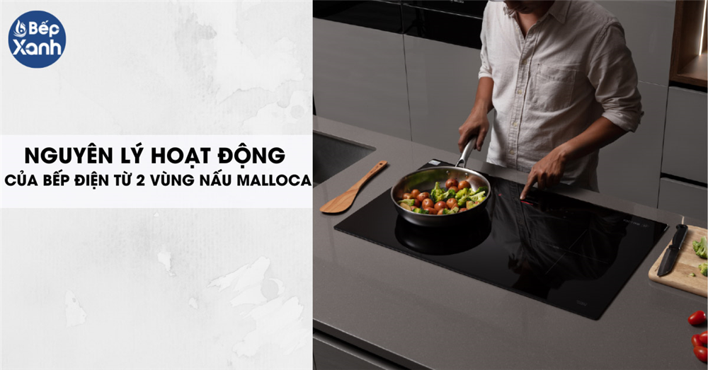 Nguyên lý hoạt động của Bếp điện từ Malloca 2 vùng nấu